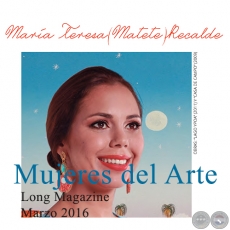 Mara Teresa Matete Recalde - Mujeres del Arte - Long Magazine - Marzo 2016